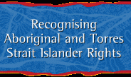 Recognising Aboriginal and Torres Strait Islander Rights